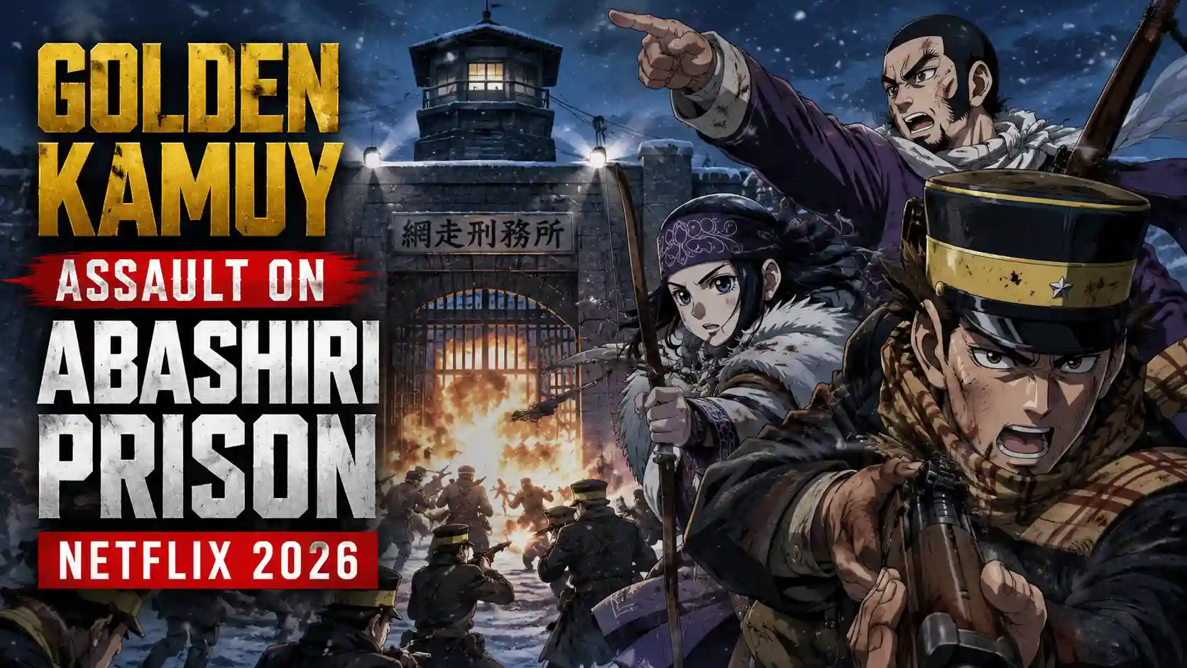 Golden Kamuy assault on Abashiri Prison Netflix 2026